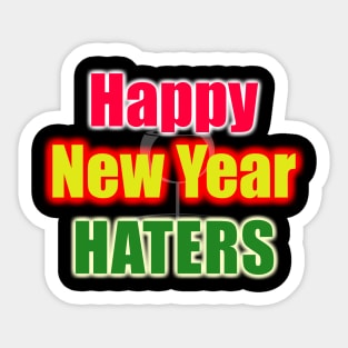 Happy New Year Haters by Basement Mastermind Sticker